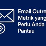 Email Outreach Metrik yang Perlu Anda Pantau